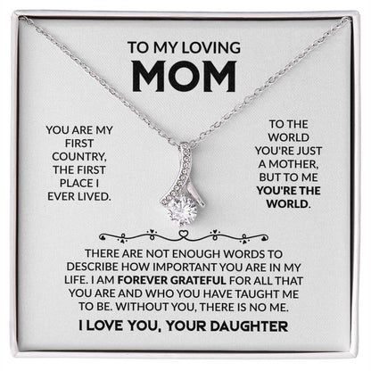 To My Loving Mom - You're My First Country - Alluring Beauty Necklace Gift from Daughter - Personalize Memories