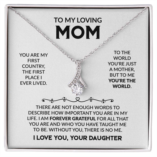 To My Loving Mom - You're My First Country - Alluring Beauty Necklace Gift from Daughter - Personalize Memories