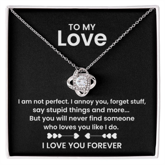 To My Love - I am not perfect - Love Knot Necklace - Personalize Memories