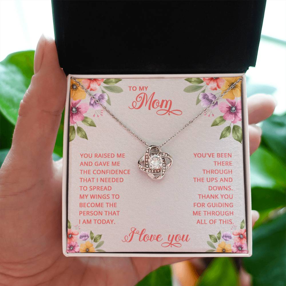 To My Mom - You raised me and gave me the confidence that I Needed - Love Knot Necklace - Personalize Memories