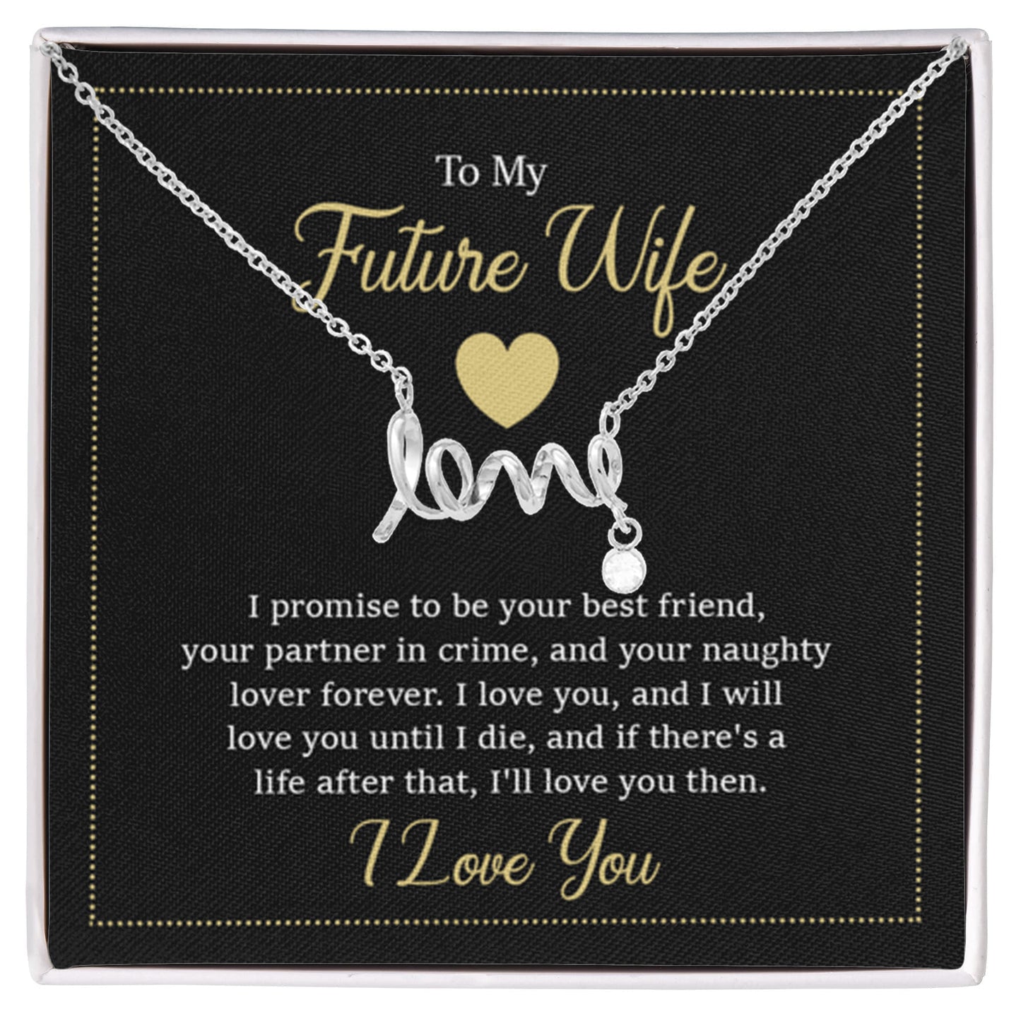 To My Future Wife Necklace - Gift for Engagement, Proposal or Romantic Surprises - Scripted Love Necklace - Personalize Memories