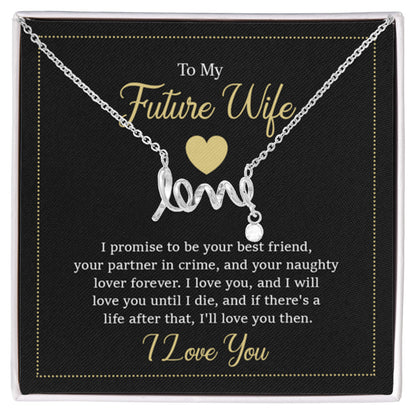 To My Future Wife Necklace - Gift for Engagement, Proposal or Romantic Surprises - Scripted Love Necklace - Personalize Memories