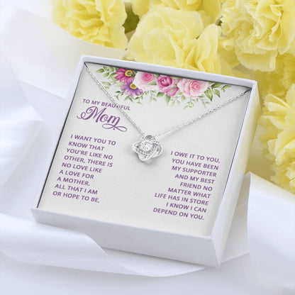 To My Beautiful Mom -I want you to know that you're like no other - Love Knot Necklace - Best Gift for Mother - Personalize Memories