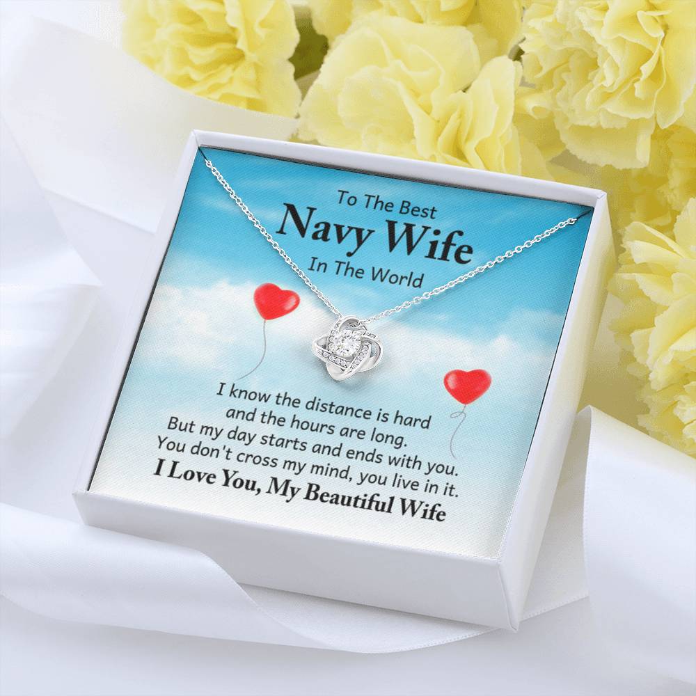 To the best navy wife in the world - I know the distance is hard - Love Knot Necklace - Personalize Memories