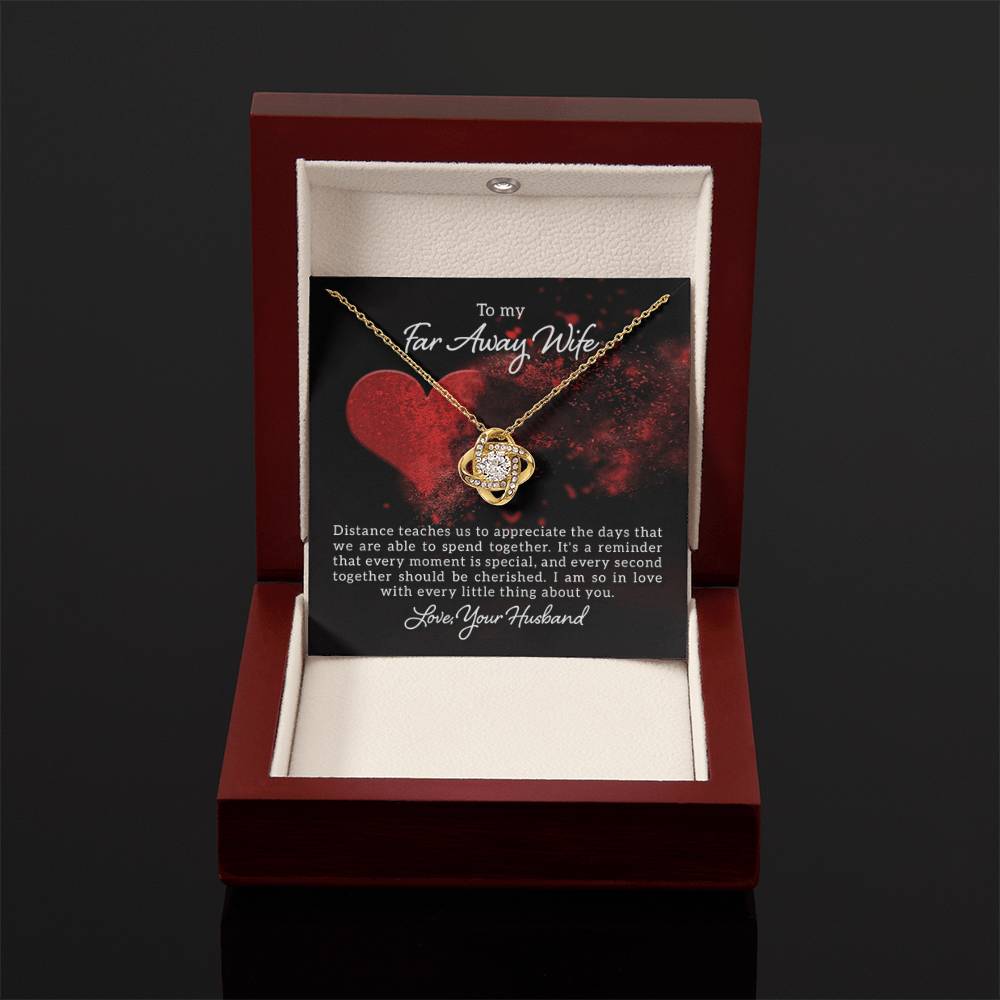 To my far away Wife -Distance teaches us - Love Knot Necklace - Personalize Memories