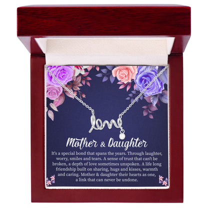 Mother & Daughter - It's a special bond that spans the years - Scripted Love Necklace - Personalize Memories