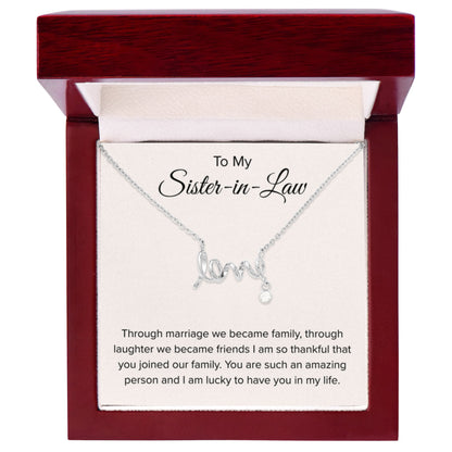 To My Sister In Law - Through Marriage We Become Family - Sister In Law Gift - Scripted Love Necklace - Personalize Memories
