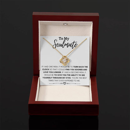 To My Soulmate - I Could Find You Sooner and Love You Longer - Love Knot Necklace - Personalize Memories