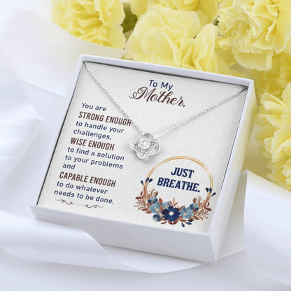 To my Mother - Just breathe - Love Knot Necklace - Personalize Memories