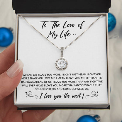 To The Love Of My Life - When I Say I Love You More - Eternal Hope Necklace Gift for Her - Personalize Memories