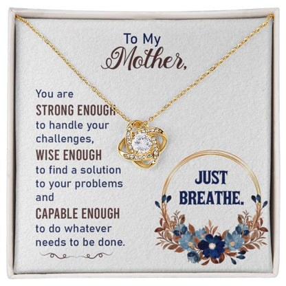 To my Mother - Just breathe - Love Knot Necklace - Personalize Memories