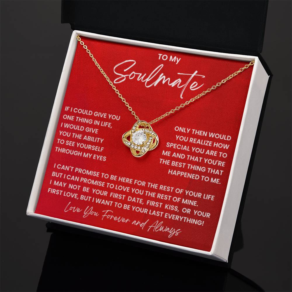 To My Soulmate Necklace - Romantic Gift for Special Occasions & Just Because Love - Love Knot Necklace - Personalize Memories