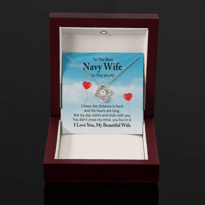 To the best navy wife in the world - I know the distance is hard - Love Knot Necklace - Personalize Memories