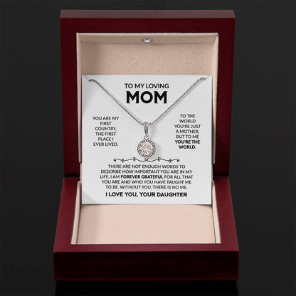 To My Loving Mom - You're My First Country - Eternal Love Necklace Gift from Daughter - Personalize Memories