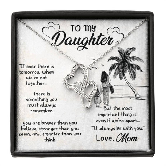 To My Beautiful Daughter - If ever there is tomorrow when we're not together - Heart-to-heart Necklace from Mom - Personalize Memories