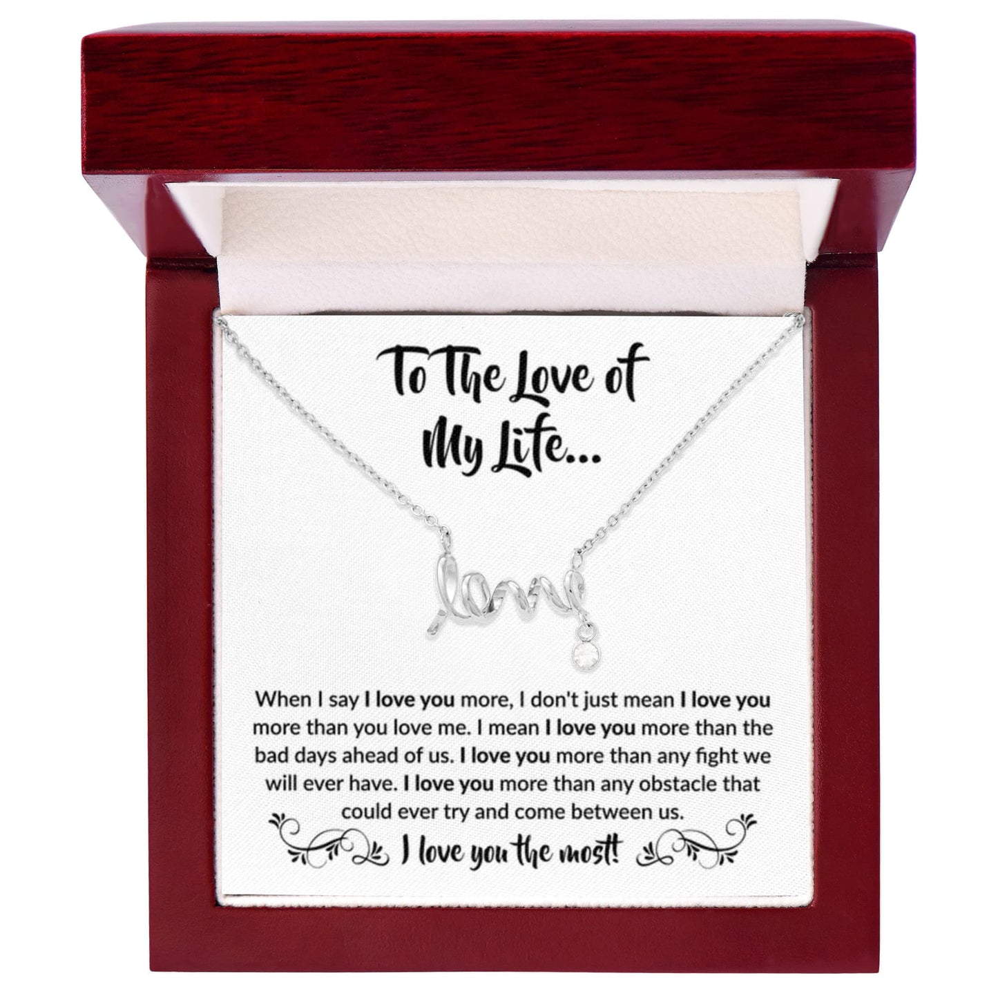To The Love Of My Life - Scripted Love Necklace - When I say I love you more Gift for Soulmate - Personalize Memories