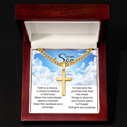 To My Son - Faith is a choice - Religious Gift for Son - Artisan Cross with Cuban Link Chain - Personalize Memories