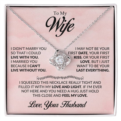 Gift for Wife from Husband - I Just Want To Be Your Everything - Love Knot Necklace - Personalize Memories
