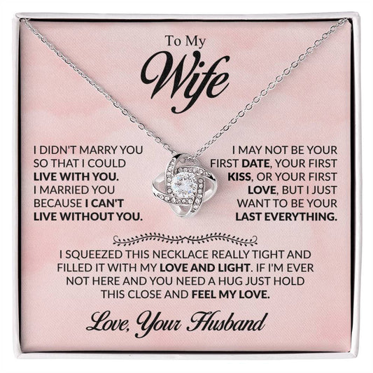 Gift for Wife from Husband - I Just Want To Be Your Everything - Love Knot Necklace - Personalize Memories