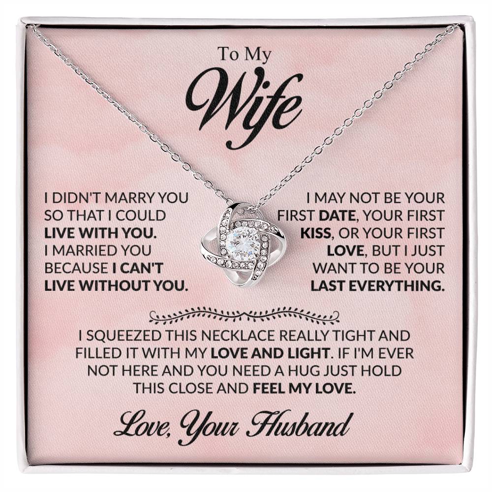 Gift for Wife from Husband - I Just Want To Be Your Everything - Love Knot Necklace - Personalize Memories