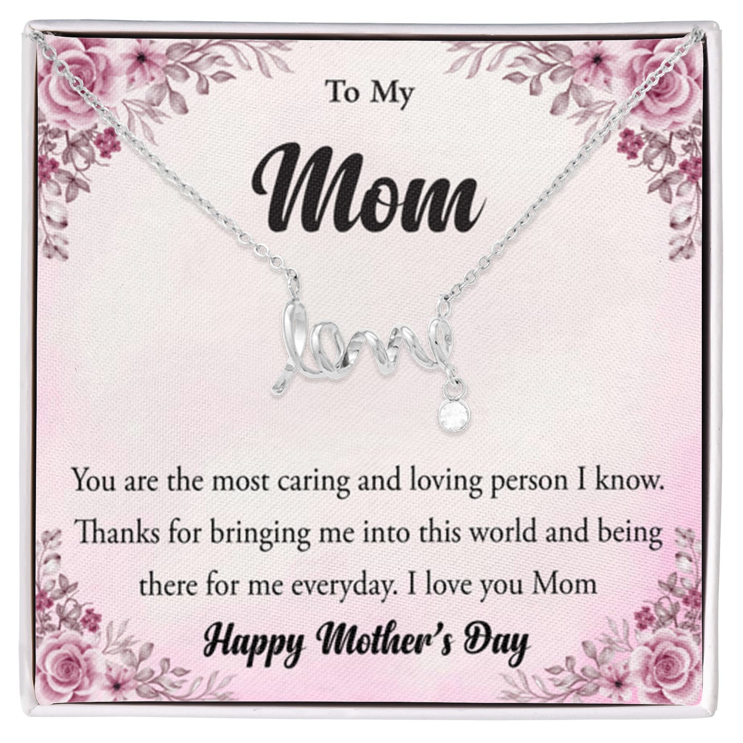 To My Mom - You're The Most Caring and Loving Person I Know - Scripted Love Necklace - Happy Mother's Day Gift - Personalize Memories