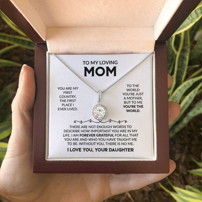 To My Loving Mom - You're My First Country - Eternal Love Necklace Gift from Daughter - Personalize Memories