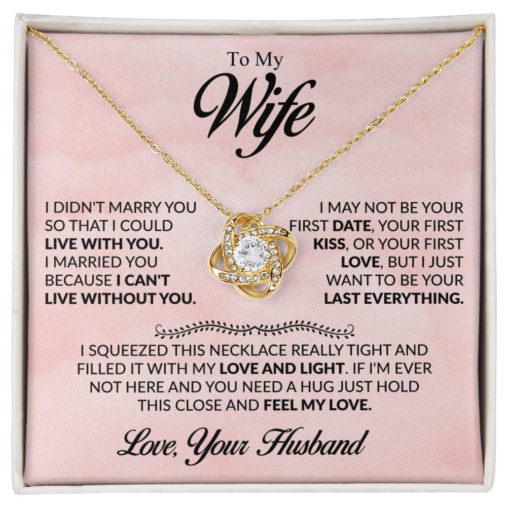 Gift for Wife from Husband - I Just Want To Be Your Everything - Love Knot Necklace - Personalize Memories