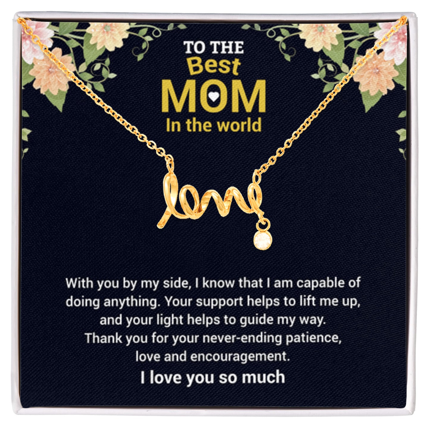 To The Best Mom In The World - Thank You For The Love & Support - Scripted Love Necklace - Gift for Mom - Personalize Memories