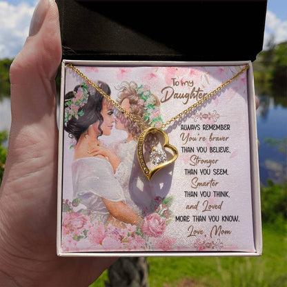 To My Daughter Necklace - You're braver than you believe - Mom to Daughter Gift - Forever Love Necklace - Personalize Memories