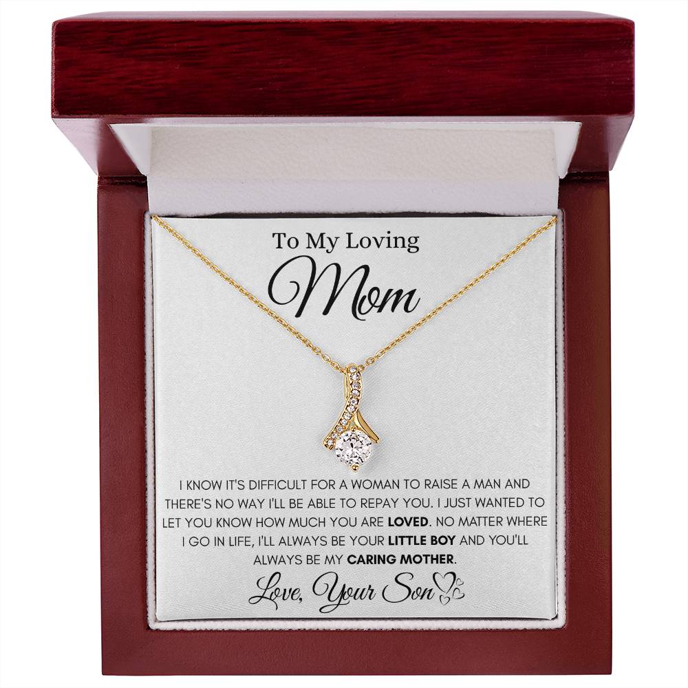To My Loving Mom - You'll Always Be My Caring Mother - Alluring Beauty Necklace Gift from Son - Personalize Memories