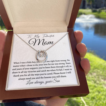 To My Talented Mom - I Will Always Need You - Lucky In Love Necklace - Special Gift for Mom from Son - Personalize Memories