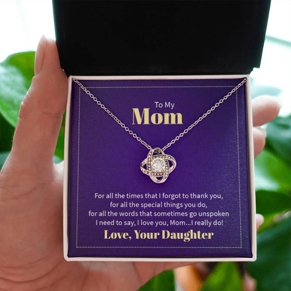 To my mom - for all the times that I forgot to thank you Mom - Love Knot Necklace - Personalize Memories