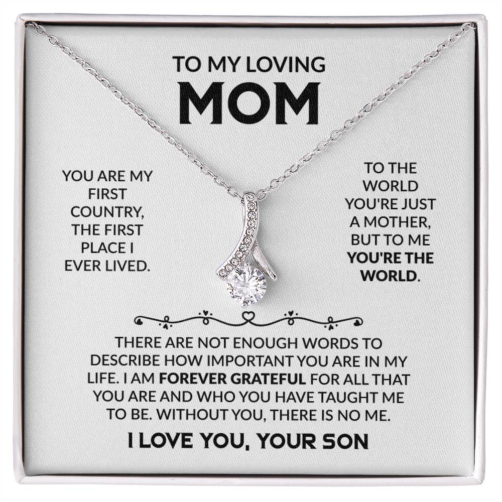 To My Loving Mom - You're My First Country - Alluring Beauty Necklace - Gift for Mom from Son - Personalize Memories