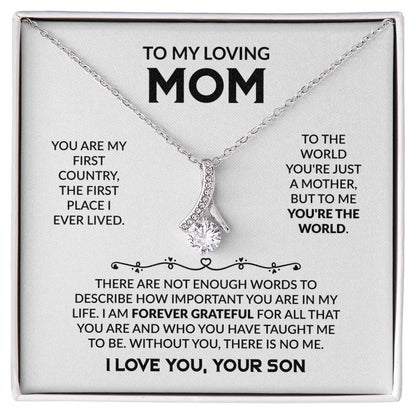 To My Loving Mom - You're My First Country - Alluring Beauty Necklace - Gift for Mom from Son - Personalize Memories