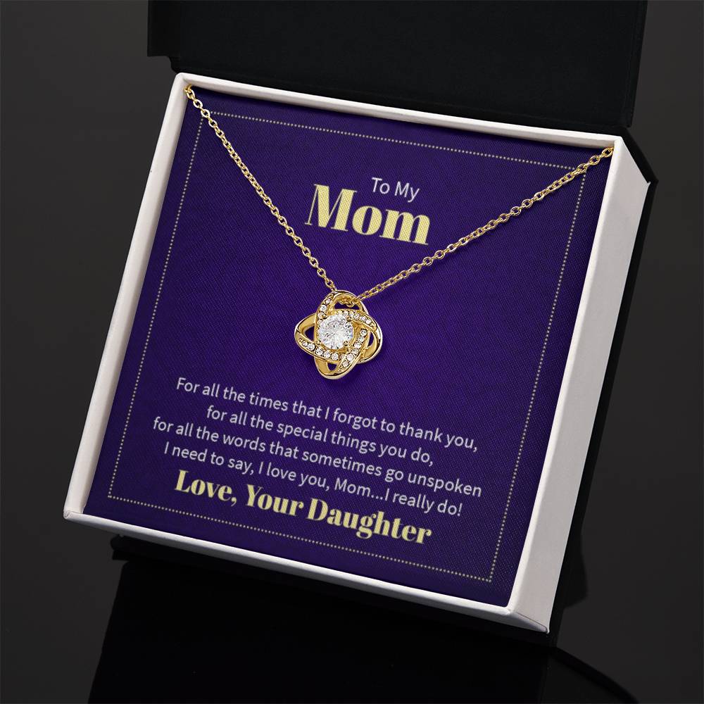 To my mom - for all the times that I forgot to thank you Mom - Love Knot Necklace - Personalize Memories