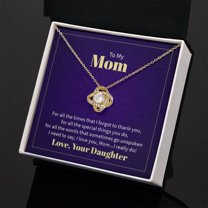 To my mom - for all the times that I forgot to thank you Mom - Love Knot Necklace - Personalize Memories