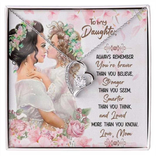 To My Daughter Necklace - You're braver than you believe - Mom to Daughter Gift - Forever Love Necklace - Personalize Memories