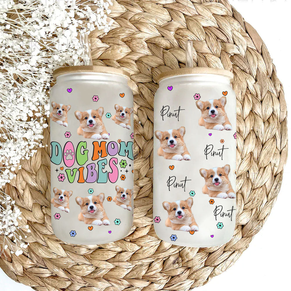 Dog Mom Vibes - Cutie Puppy - Custom Photo And Name - Personalized Glass Bottle, Frosted Bottle, Gift For Pet Lover - Personalize Memories