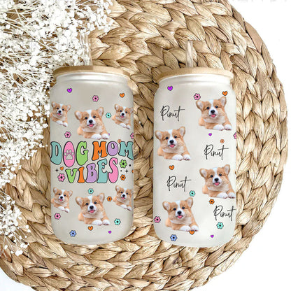 Dog Mom Vibes - Cutie Puppy - Custom Photo And Name - Personalized Glass Bottle, Frosted Bottle, Gift For Pet Lover - Personalize Memories