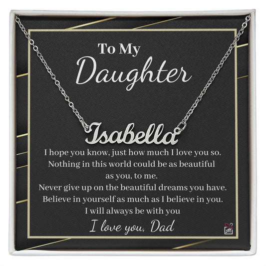 To Daughter, from Dad - Never Give Up On Your Dreams - Personalized Name Necklace